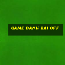 game danh bai off