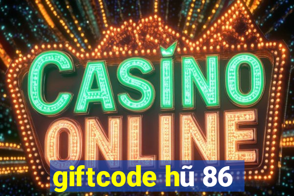 giftcode hũ 86