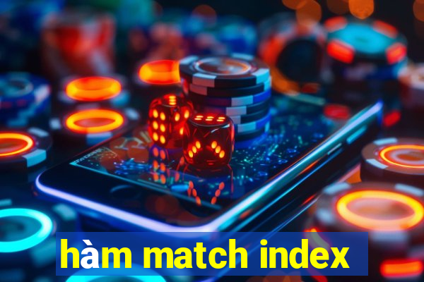 hàm match index