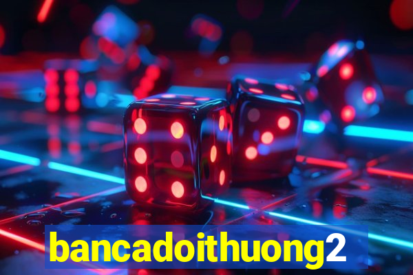 bancadoithuong2020