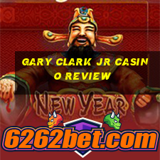 gary clark jr casino review