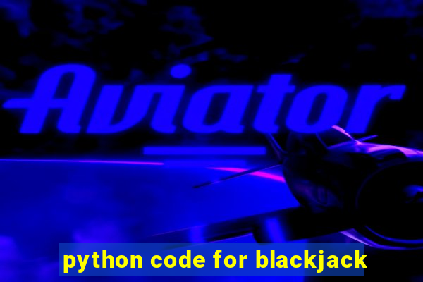 python code for blackjack