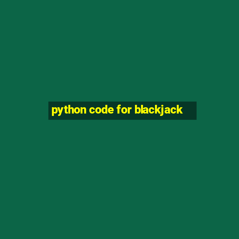 python code for blackjack