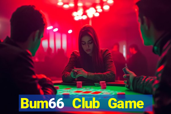 Bum66 Club Game Bài Đổi Thưởng Uy Tín