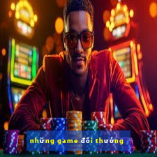 những game đổi thưởng