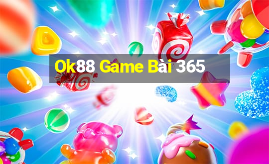 Ok88 Game Bài 365