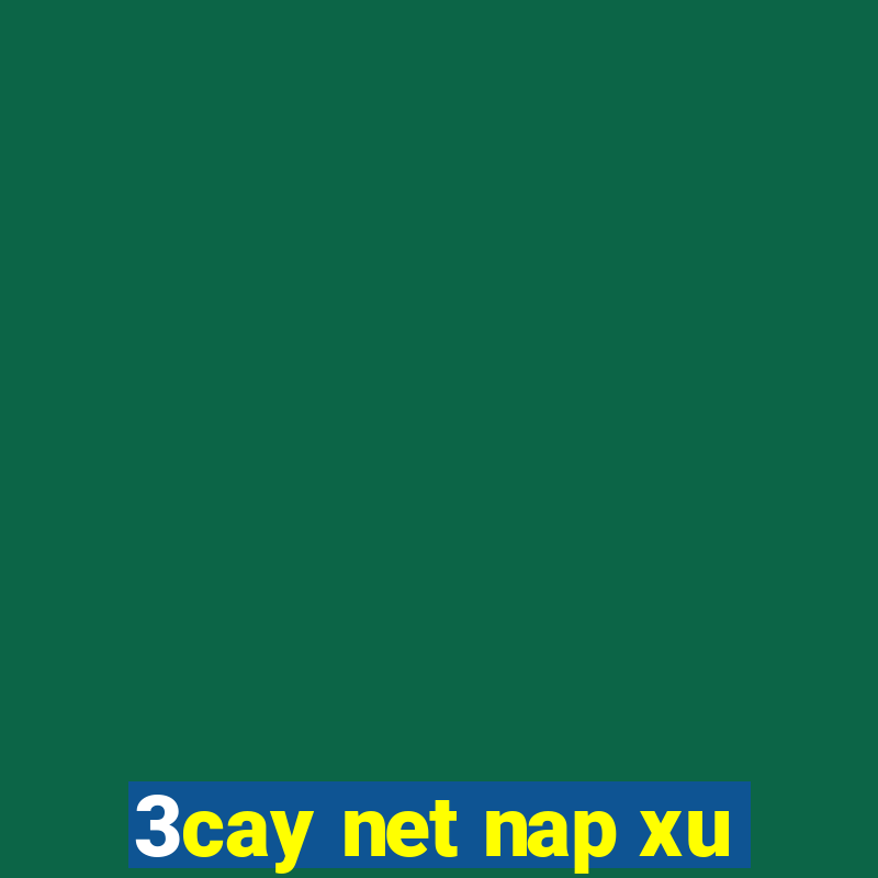 3cay net nap xu