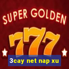 3cay net nap xu