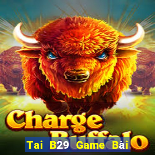 Tai B29 Game Bài 247 Club