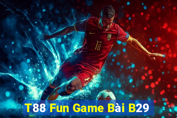 T88 Fun Game Bài B29