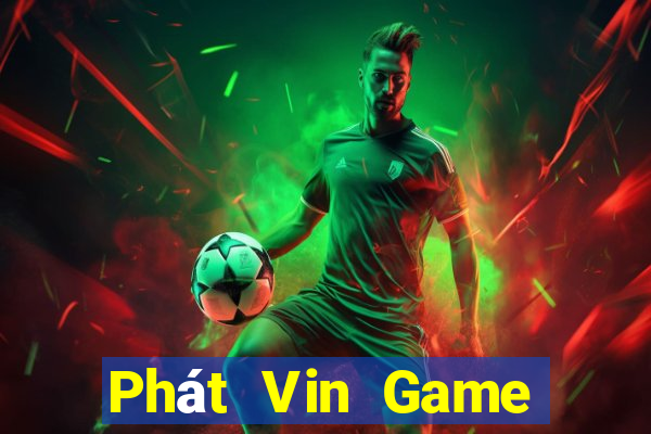 Phát Vin Game Bài Chắn