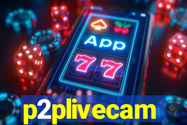 p2plivecam