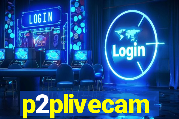 p2plivecam