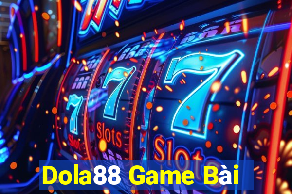 Dola88 Game Bài