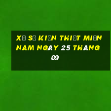 xổ số kiến thiết miền nam ngày 25 tháng 09