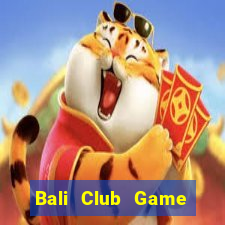 Bali Club Game Bài Tứ Sắc