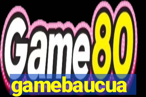 gamebaucua