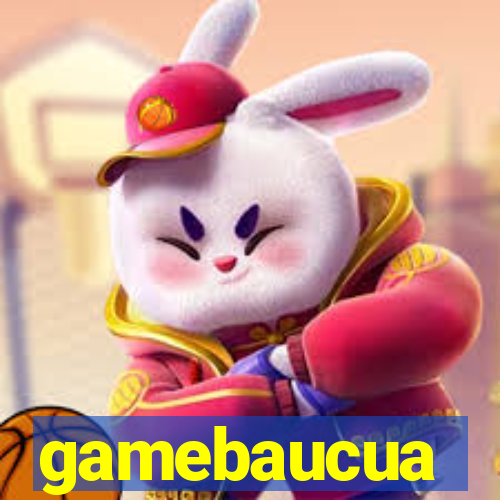 gamebaucua