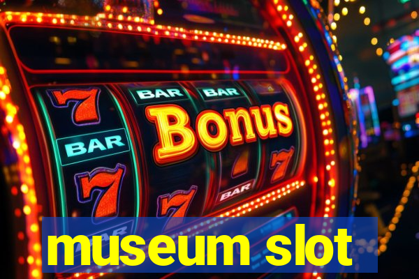 museum slot