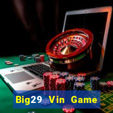 Big29 Vin Game Bài 789