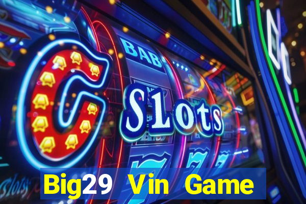 Big29 Vin Game Bài 789