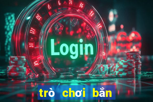 trò chơi bắn cá ăn xu