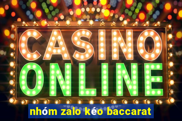 nhóm zalo kéo baccarat