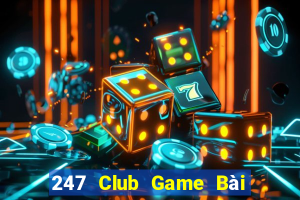 247 Club Game Bài Đổi Thưởng B52