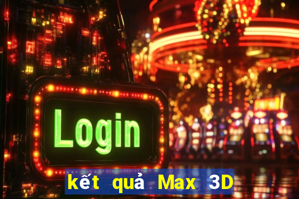 kết quả Max 3D ngày 21