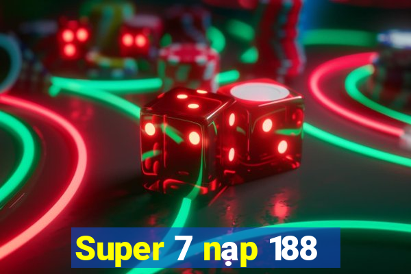 Super 7 nạp 188