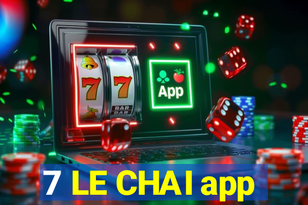 7 LE CHAI app