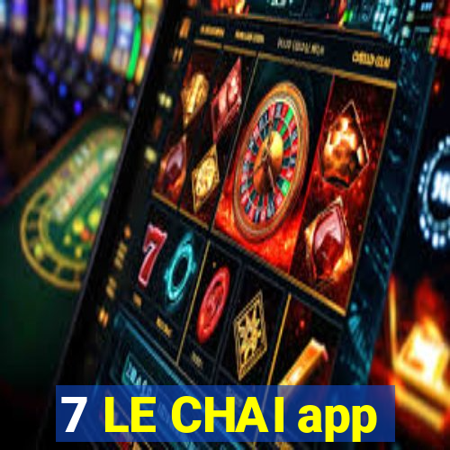 7 LE CHAI app