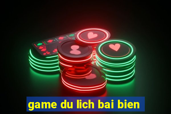 game du lich bai bien