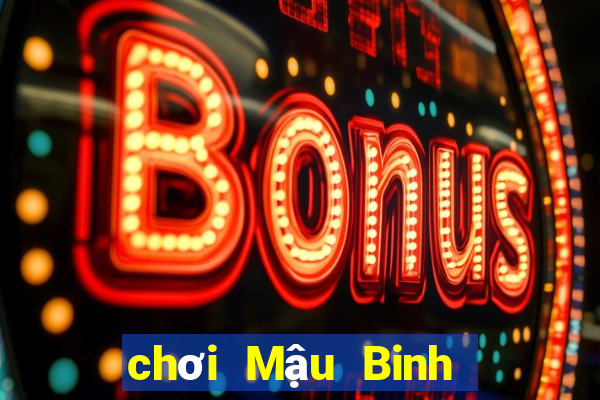 chơi Mậu Binh là gì