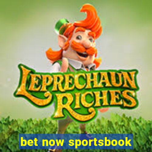 bet now sportsbook