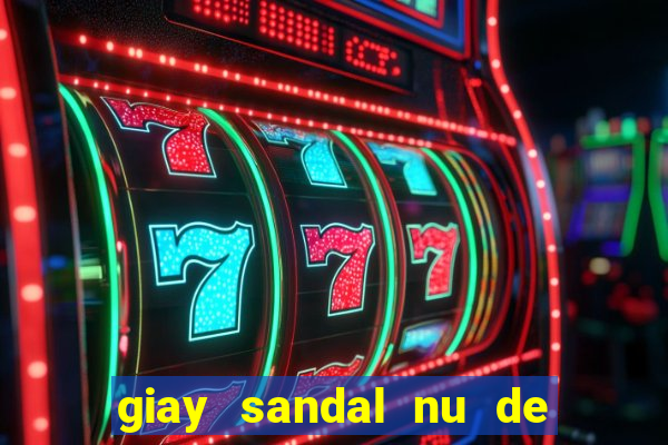 giay sandal nu de bet xo ngon