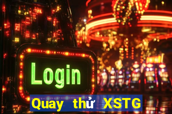 Quay thử XSTG ngày 3