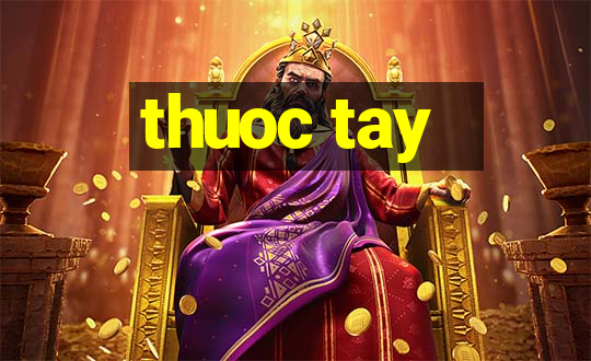 thuoc tay