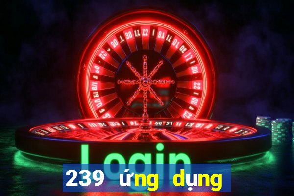 239 ứng dụng xổ số tải về