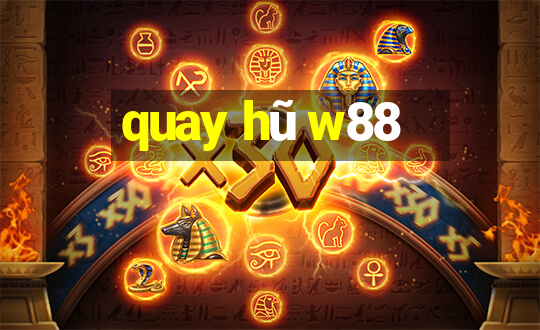 quay hũ w88