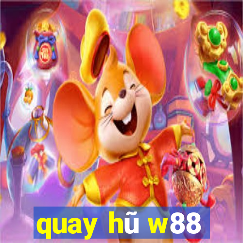 quay hũ w88