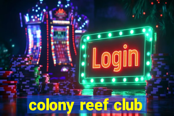 colony reef club