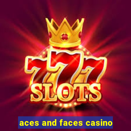 aces and faces casino