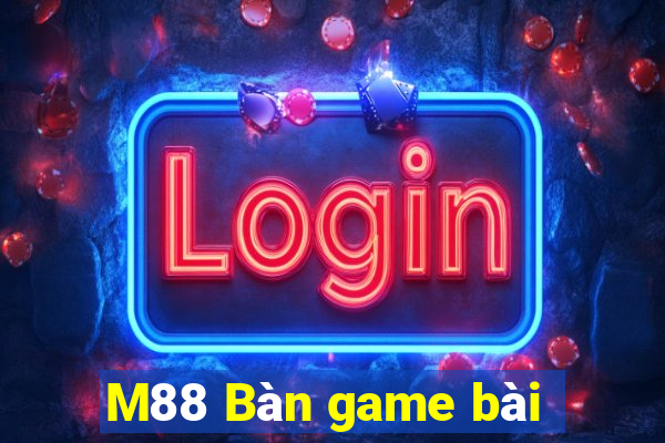 M88 Bàn game bài