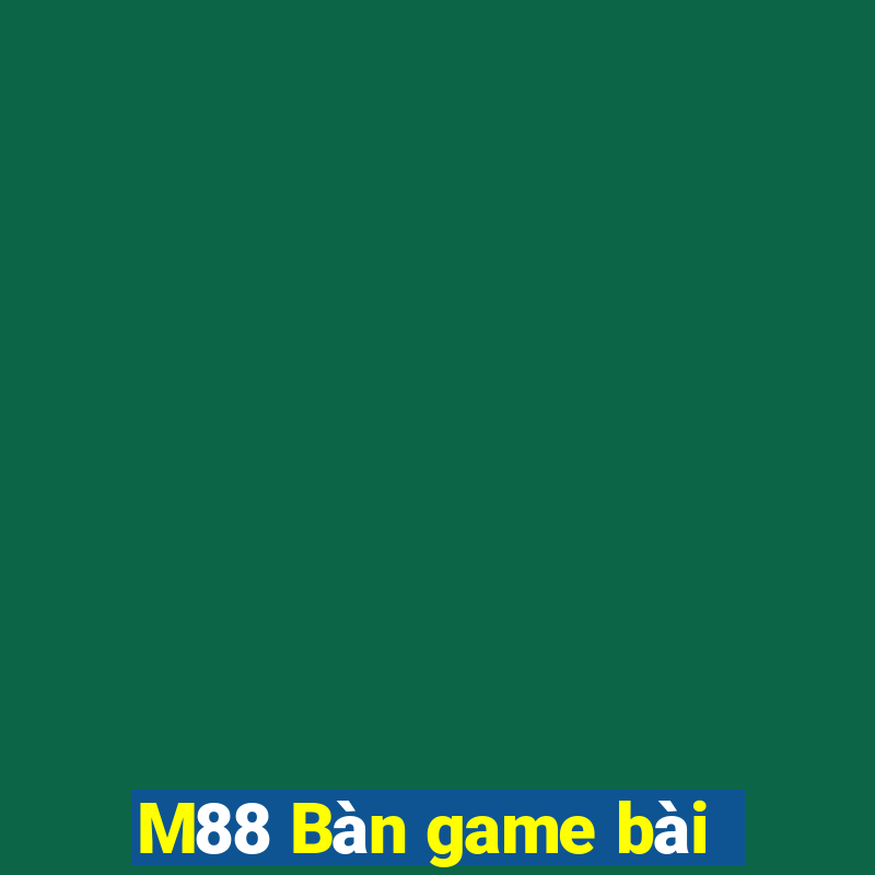 M88 Bàn game bài