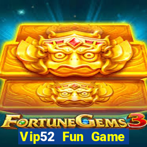 Vip52 Fun Game Bài Vip