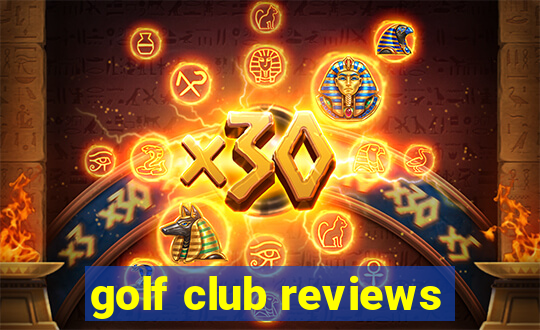 golf club reviews