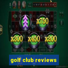 golf club reviews