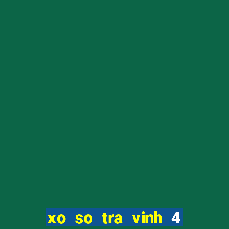 xo so tra vinh 4 3 2024