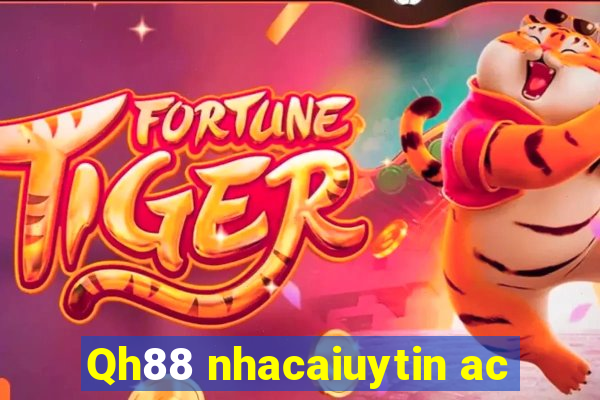 Qh88 nhacaiuytin ac